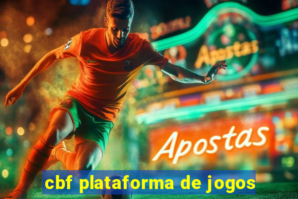 cbf plataforma de jogos